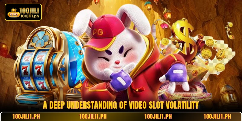 A deep understanding of video slot volatility