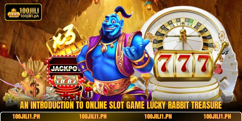 An introduction to online slot game Lucky Rabbit Treasure