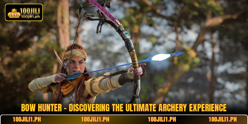 Bow Hunter - Discovering The Ultimate Archery Experience