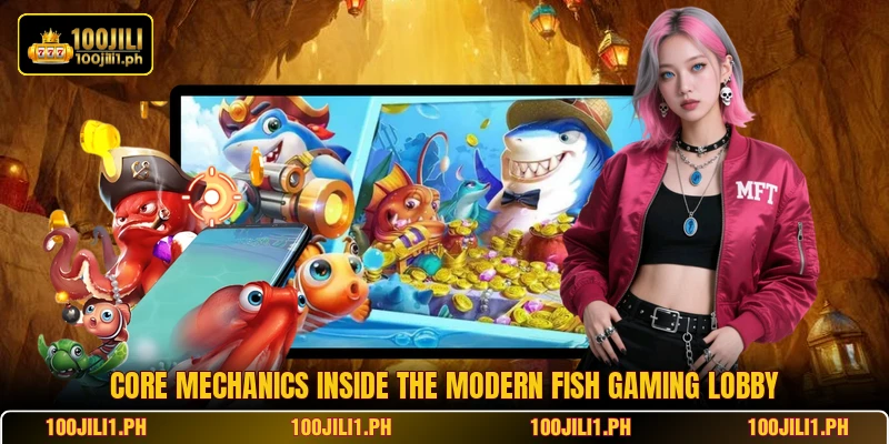 Core mechanics inside the modern fish gaming lobby