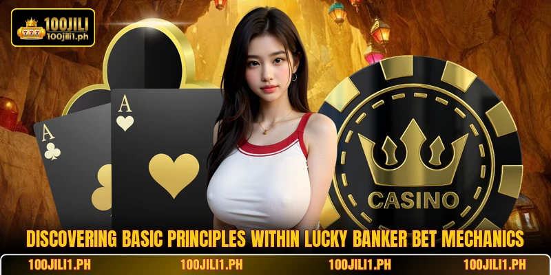 Discovering basic principles within Lucky Banker Bet mechanics