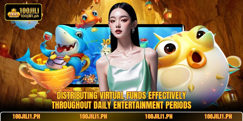 Distributing virtual funds effectively throughout daily entertainment periods