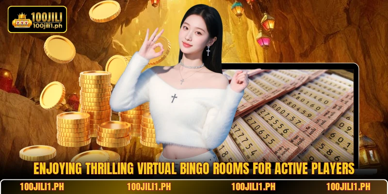 Enjoying thrilling virtual bingo rooms for active players