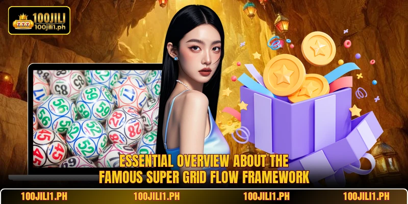 Essential overview about the famous Super Grid Flow framework
