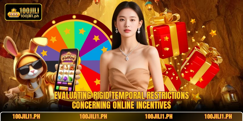Evaluating rigid temporal restrictions concerning online incentives