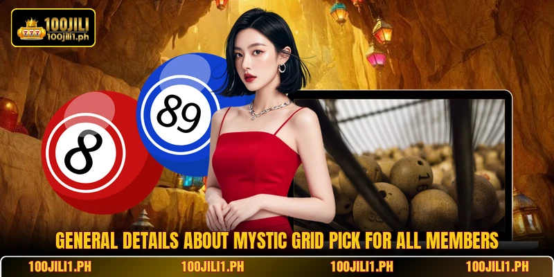 General details about Mystic Grid Pick for all members