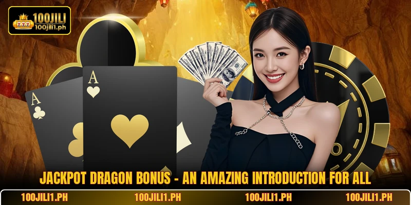 Jackpot Dragon Bonus - An Amazing Introduction For All