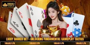 Lucky Banker Bet - Unlocking Fundamental Gameplay Tactics