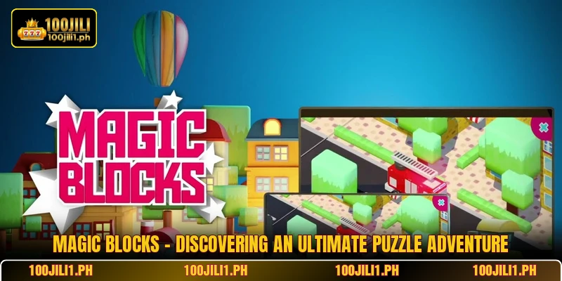 Magic Blocks - Discovering An Ultimate Puzzle Adventure
