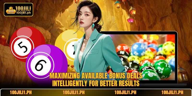 Maximizing available bonus deals intelligently for better results