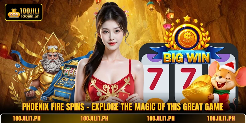 Phoenix Fire Spins - Explore The Magic Of This Great Game