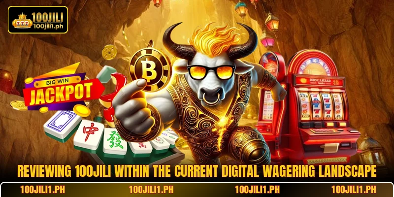 Reviewing 100JILI within the current digital wagering landscape